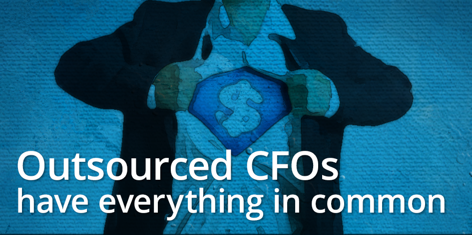 Outsourced CFOs have everything in common